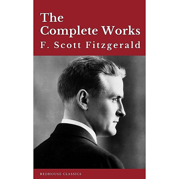 The Complete Works of F. Scott Fitzgerald, F. Scott Fitzgerald, Redhouse