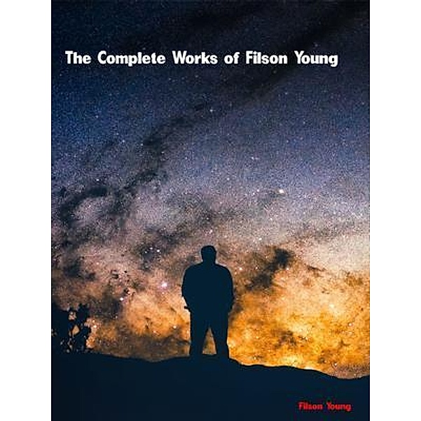 The Complete Works of Filson Young, Filson Young