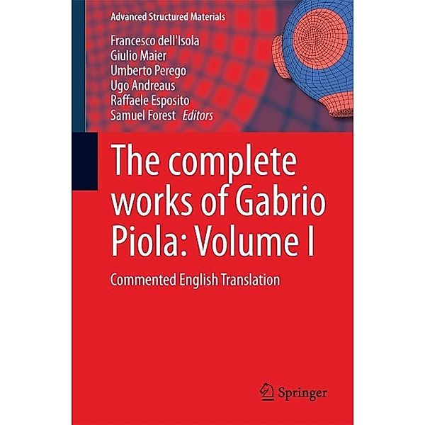 The complete works of Gabrio Piola: Volume I / Advanced Structured Materials Bd.38