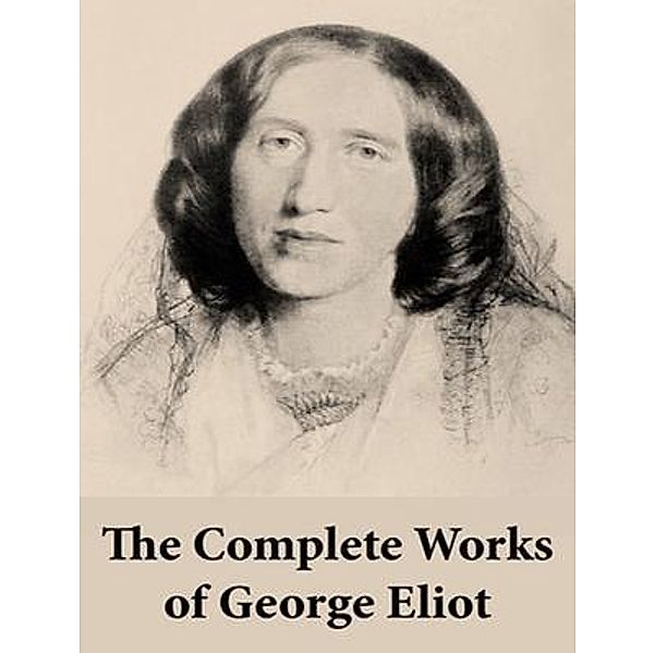 The Complete Works of George Eliot / Shrine of Knowledge, George Eliot