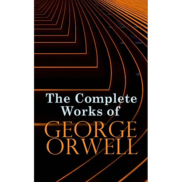 The Complete Works of George Orwell, George Orwell