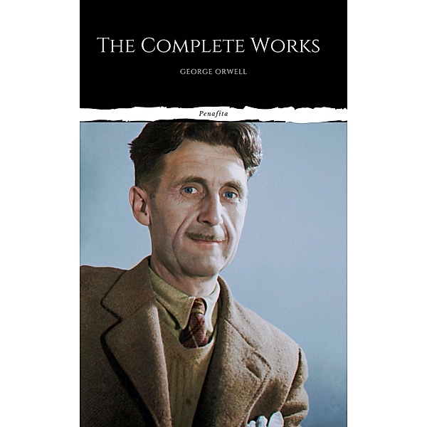 The Complete Works of George Orwell / GroMedia, George Orwell