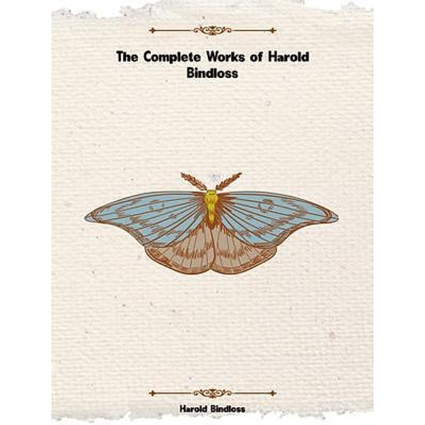 The Complete Works of Harold Bindloss, Harold Bindloss