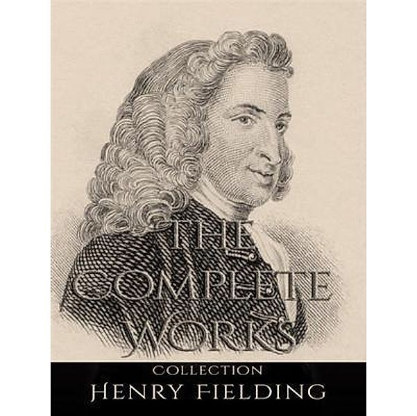 The Complete Works of Henry Fielding / Shrine of Knowledge, Henry Fielding