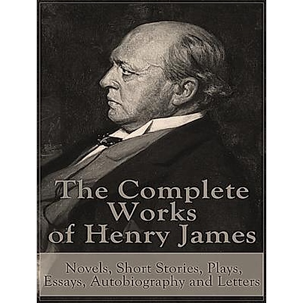 The Complete Works of Henry James / Shrine of Knowledge, Henry James