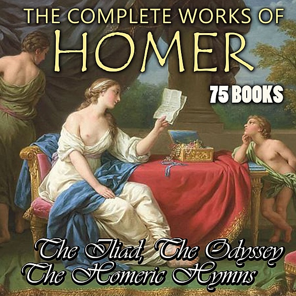 The Complete Works of Homer (75 books), Homer