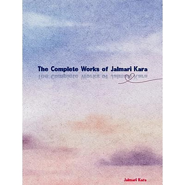 The Complete Works of Jalmari Kara, Jalmari Kara