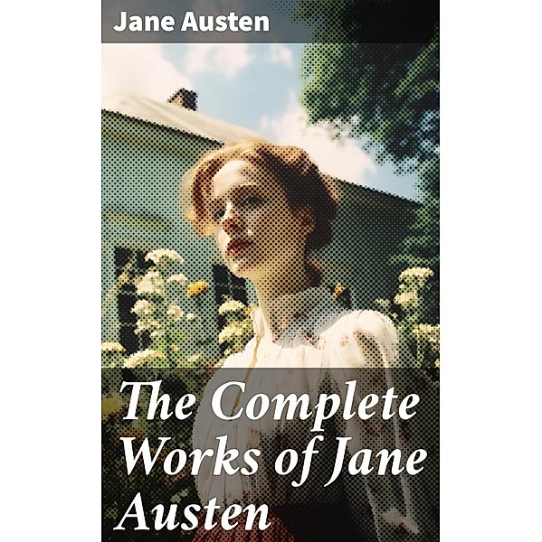 The Complete Works of Jane Austen, Jane Austen