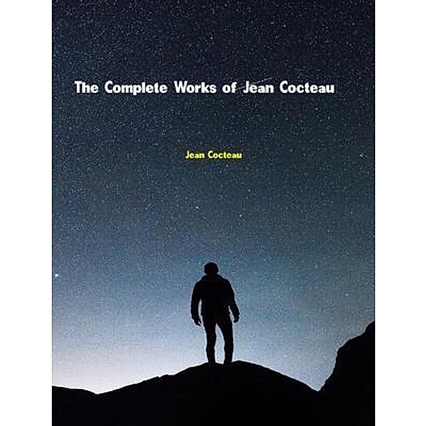 The Complete Works of Jean Cocteau, Jean Cocteau
