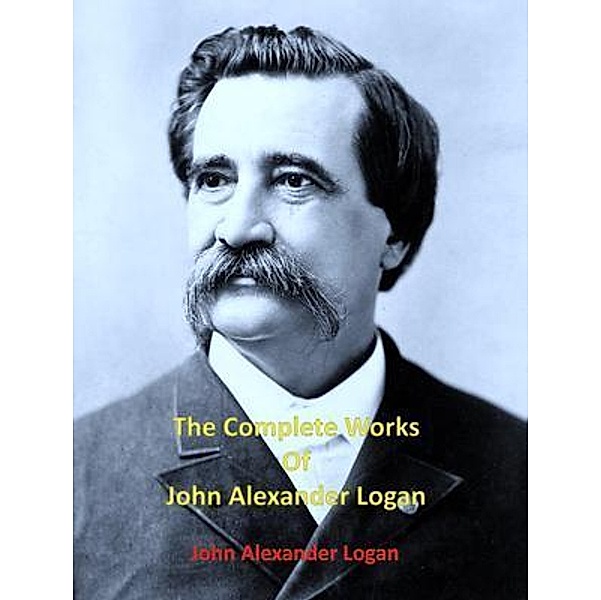 The Complete Works of John Alexander Logan / Shrine of Knowledge, Alexander Logan