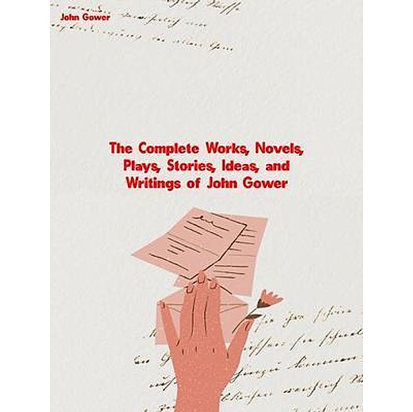 The Complete Works of John Gower, John Gower