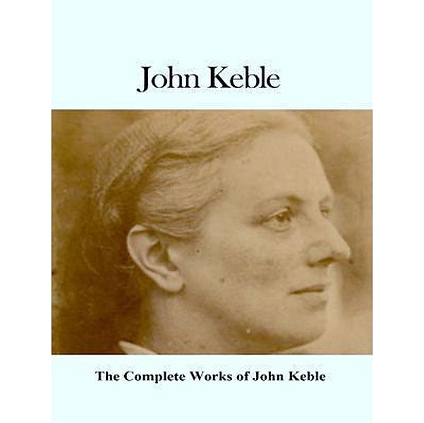 The Complete Works of John Keble / Shrine of Knowledge, John Keble