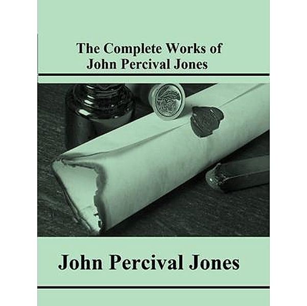 The Complete Works of John Percival Jones / Shrine of Knowledge, John Percival Jones