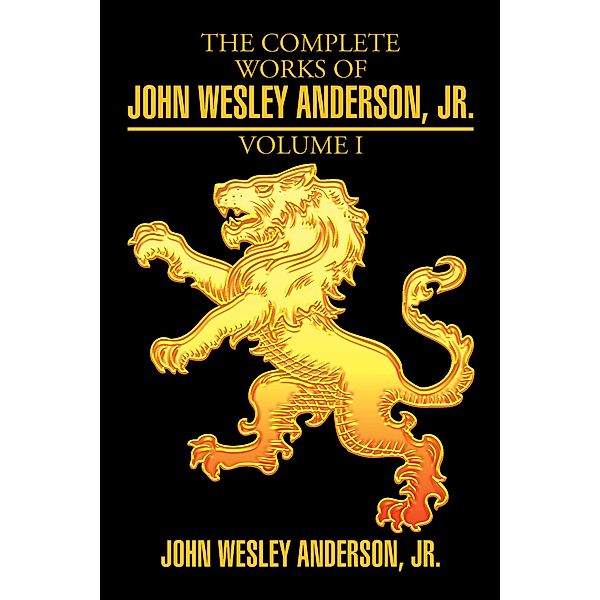 The Complete Works of John Wesley Anderson, Jr.