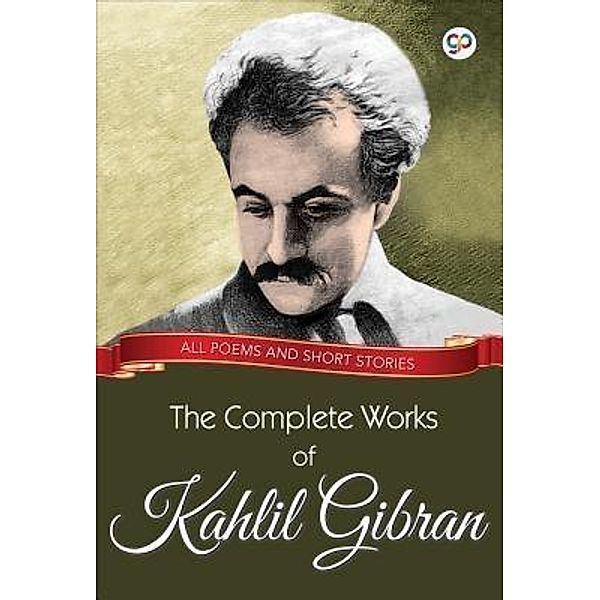 The Complete Works of Kahlil Gibran / GENERAL PRESS, Kahlil Gibran