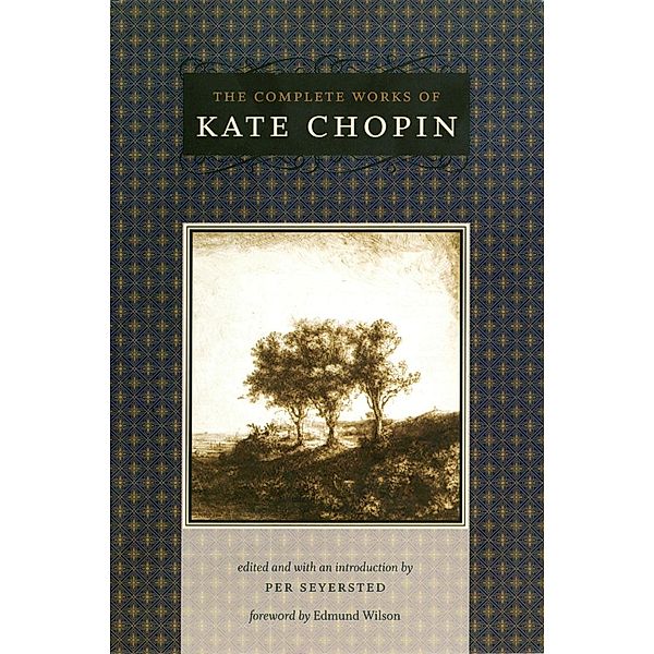 The Complete Works of Kate Chopin / Southern Literary Studies, Kate Chopin