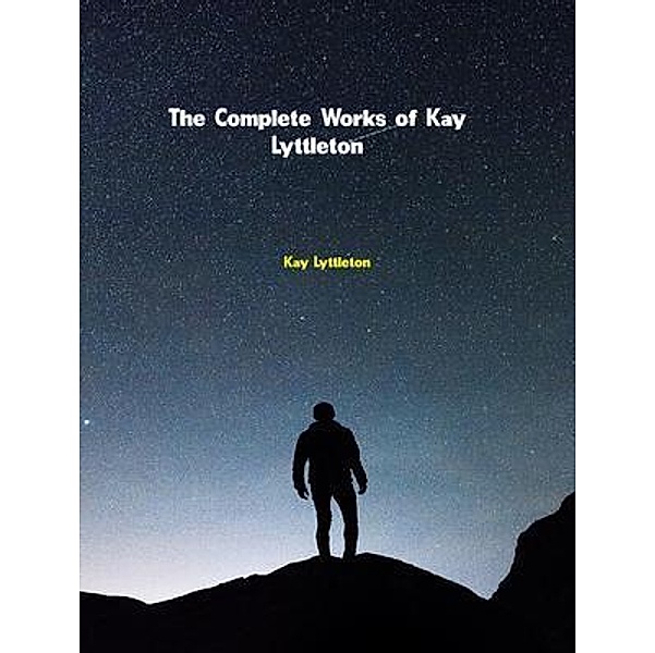 The Complete Works of Kay Lyttleton, Kay Lyttleton