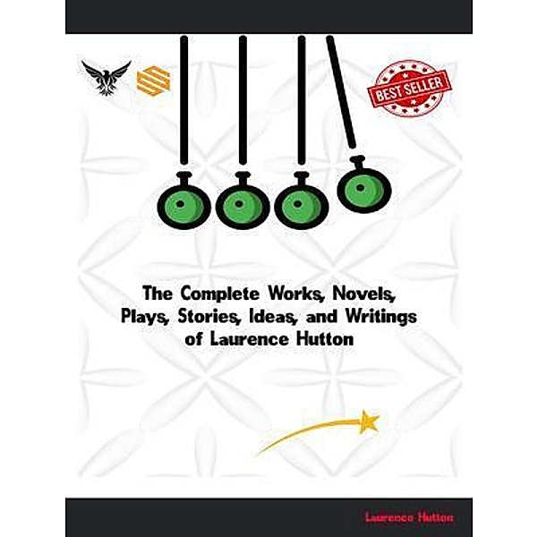 The Complete Works of Laurence Hutton, Laurence Hutton