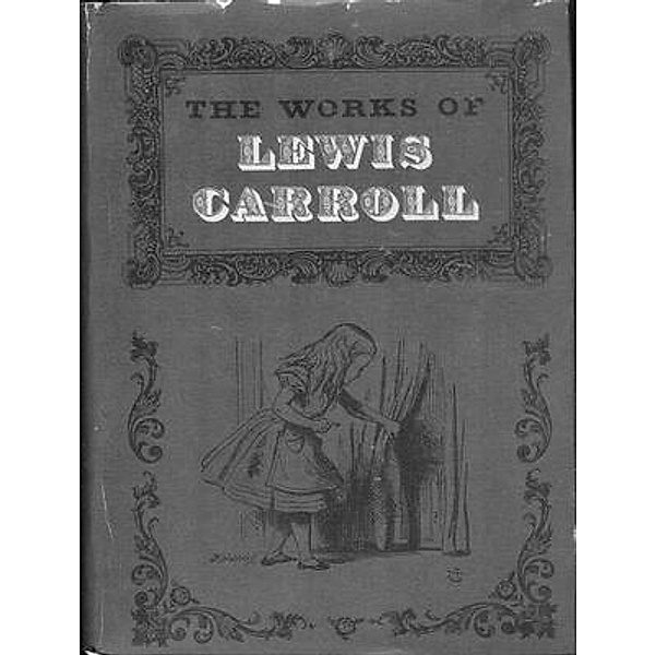 The Complete Works of Lewis Carroll / Shrine of Knowledge, Lewis Carroll