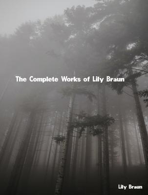 The Complete Works of Lily Braun