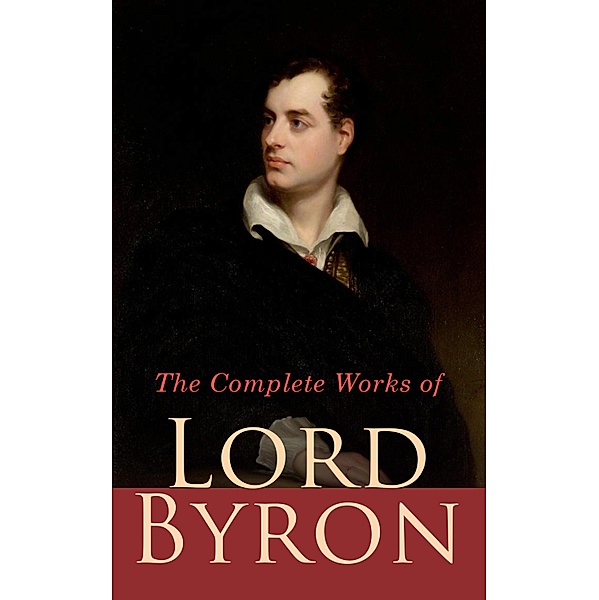 The Complete Works of Lord Byron, Lord Byron