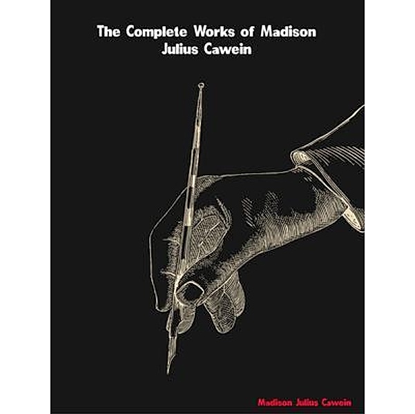 The Complete Works of Madison Julius Cawein, Madison Julius Cawein