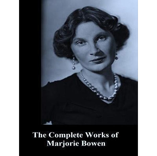 The Complete Works of Marjorie Bowen / Shrine of Knowledge, Marjorie Bowen