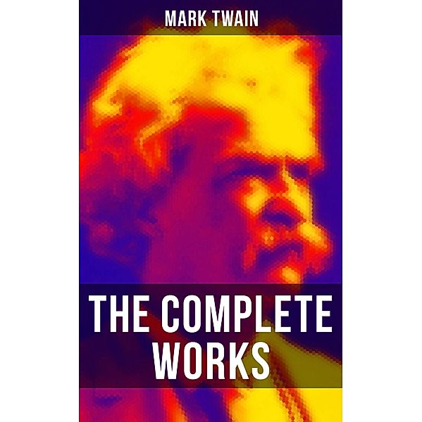 The Complete Works of Mark Twain, Mark Twain