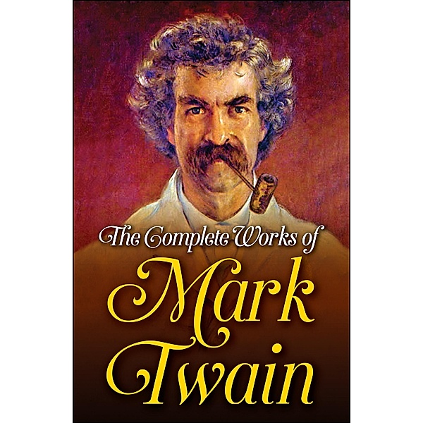 The Complete Works of Mark Twain, Mark Twain