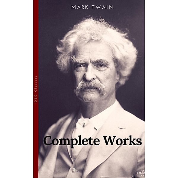 The Complete Works of Mark Twain (OBG Classics), Mark Twain