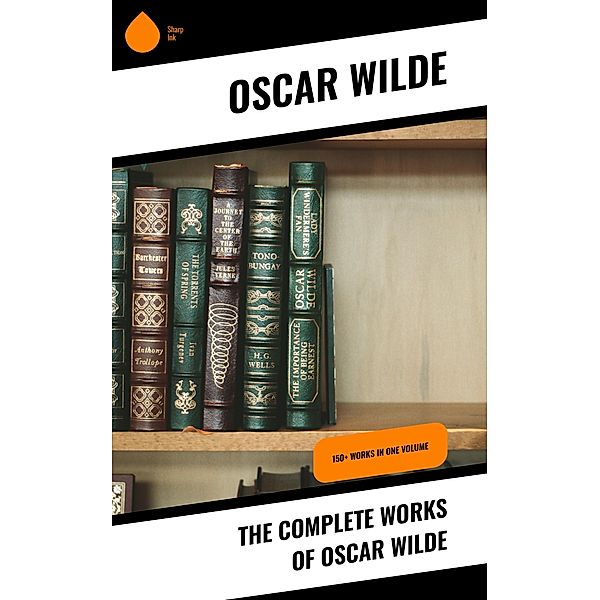 The Complete Works of Oscar Wilde, Oscar Wilde