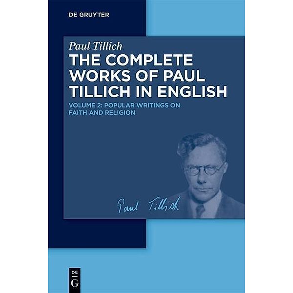 The Complete Works of Paul Tillich in English: 2 Popular Writings on Faith and Religion