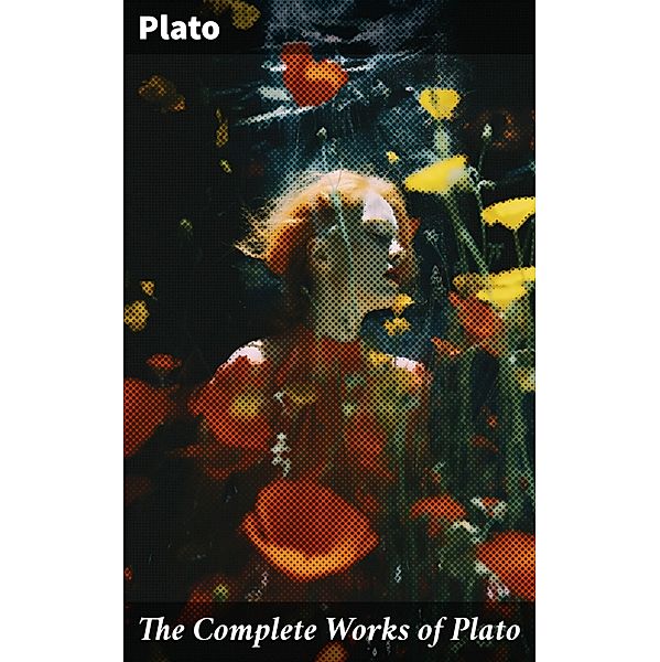 The Complete Works of Plato, Plato