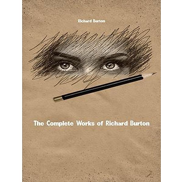 The Complete Works of Richard Burton, Richard Burton