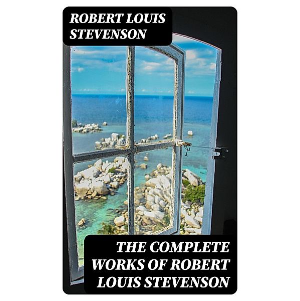 The Complete Works of Robert Louis Stevenson, Robert Louis Stevenson