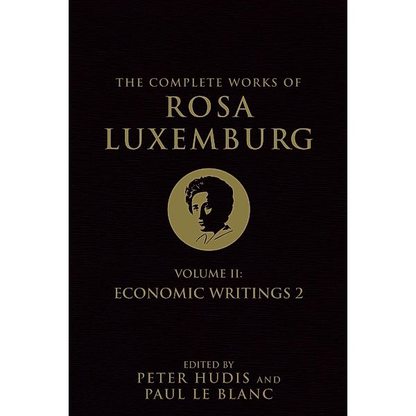 The Complete Works of Rosa Luxemburg, Volume II, Rosa Luxemburg