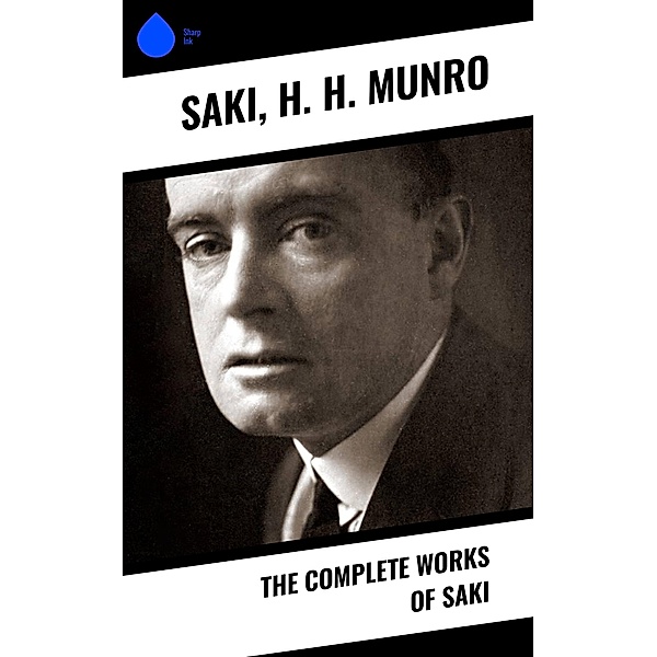 The Complete Works of Saki, Saki, H. H. Munro