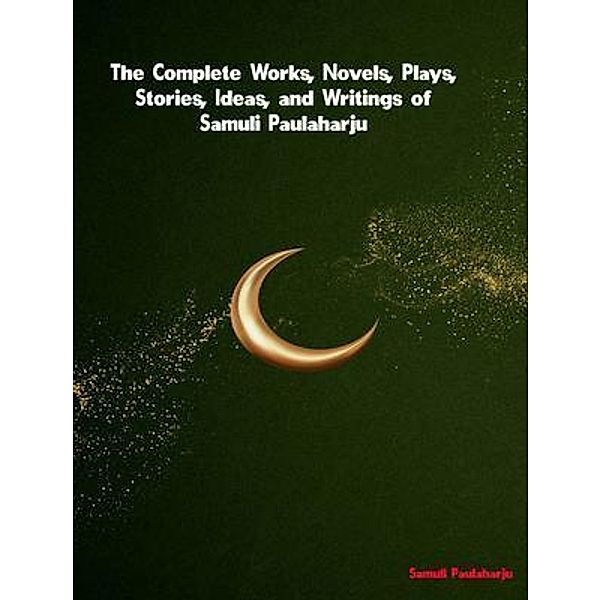 The Complete Works of Samuli Paulaharju, Samuli Paulaharju