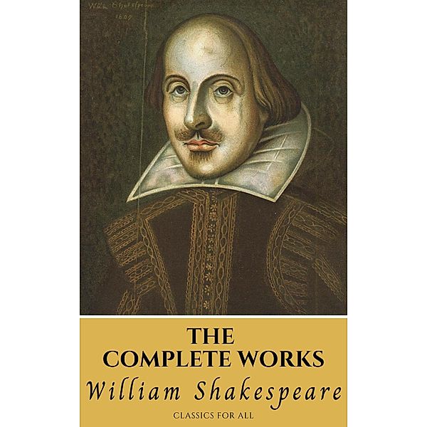 The Complete Works of Shakespeare, William Shakespeare, Classics for All