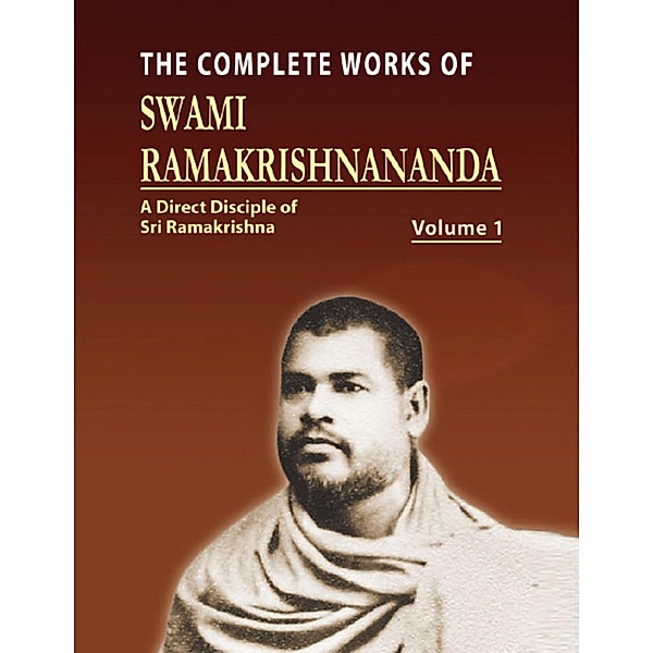 The Complete Works of Swami Ramakrishnananda Volume I, Compailation