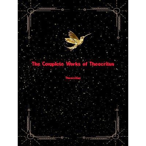 The Complete Works of Theocritus, Theocritus