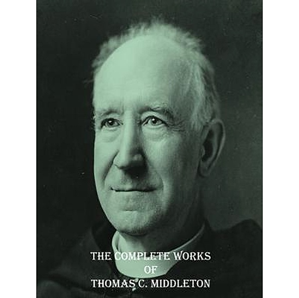 The Complete Works of Thomas C. Middleton / Shrine of Knowledge, Thomas C. Middleton, Tbd