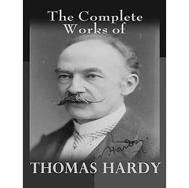 The Complete Works of Thomas Hardy / Shrine of Knowledge, Thomas Hardy