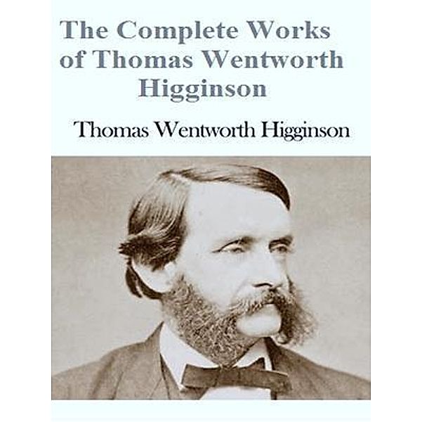 The Complete Works of Thomas Wentworth Higginson / Shrine of Knowledge, Thomas Wentworth Higginson