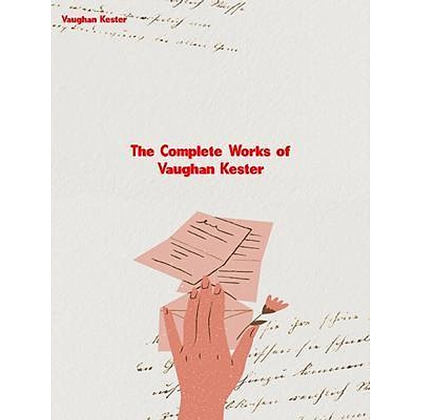 The Complete Works of Vaughan Kester, Vaughan Kester