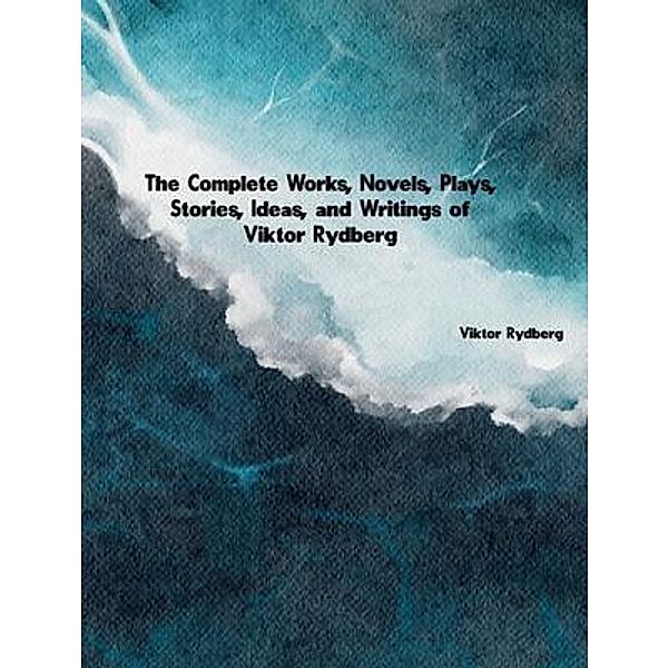 The Complete Works of Viktor Rydberg, Viktor Rydberg