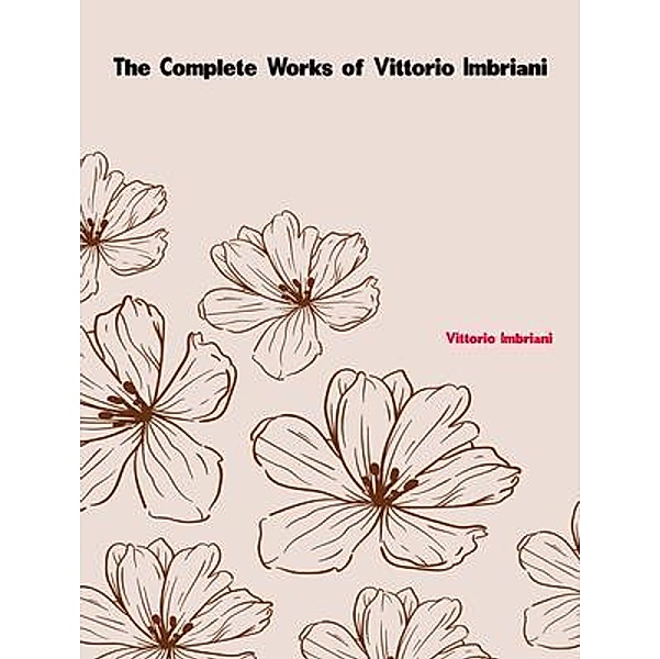 The Complete Works of Vittorio Imbriani, Vittorio Imbriani