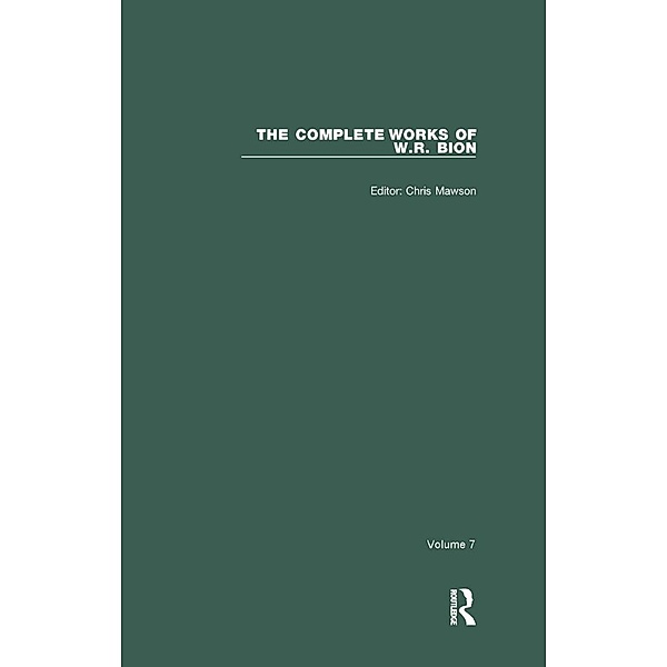 The Complete Works of W.R. Bion, W. R. Bion