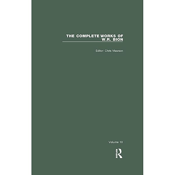 The Complete Works of W.R. Bion, W. R. Bion