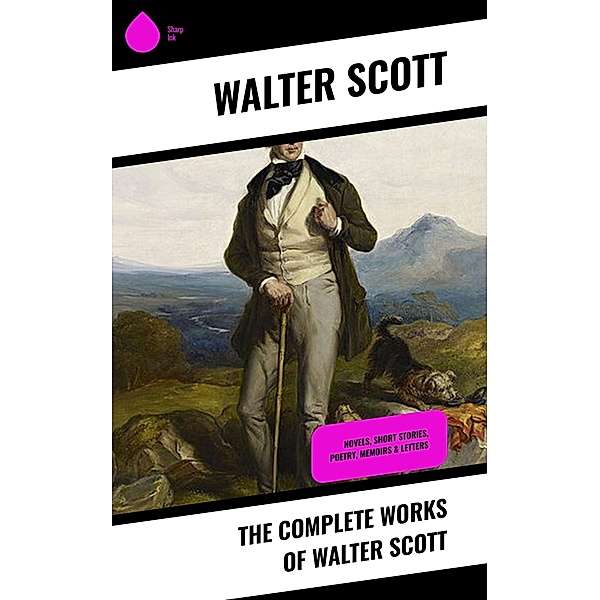 The Complete Works of Walter Scott, Walter Scott